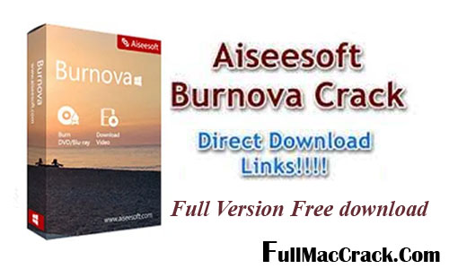 Aiseesoft Burnova Crack Free Download FMC